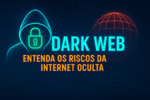 O que é a Dark Web
